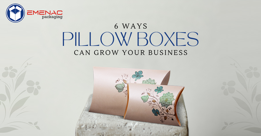 6 Ways Pillow Boxes Can Grow Your Business