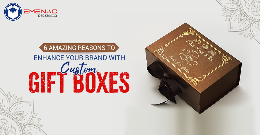 6 Amazing Reasons to Enhance Your Brand with Custom Gift Boxes