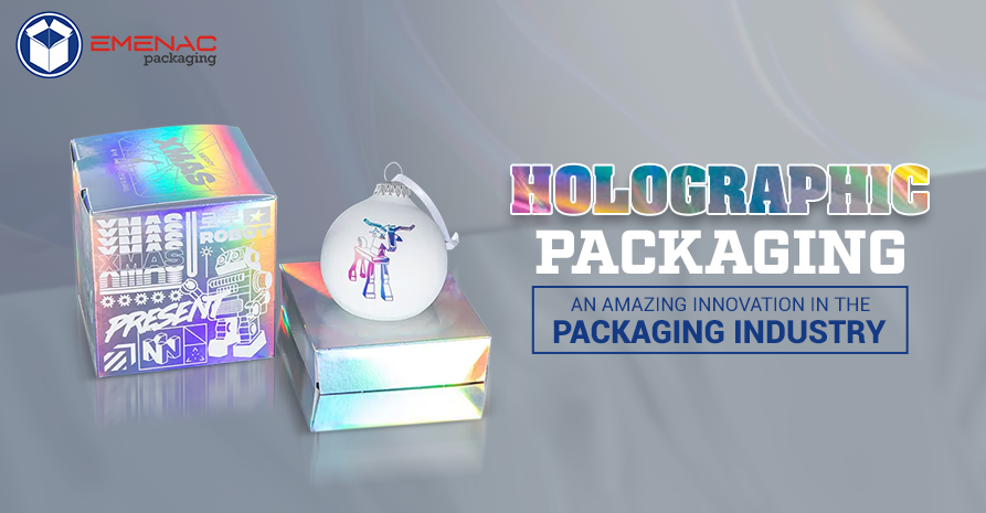 Holographic Packaging: An Amazing Innovation in the Packaging Industry