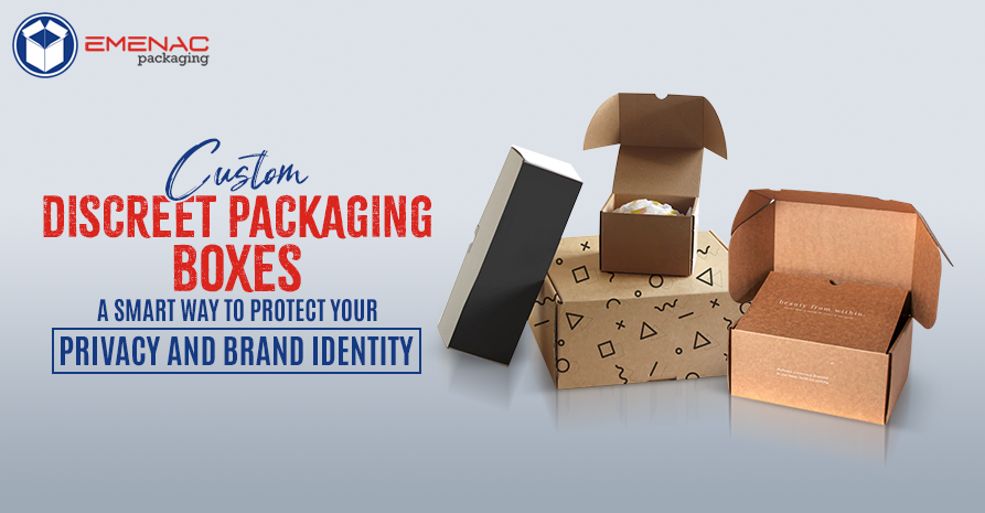 Custom Discreet Packaging Boxes: A Smart Way to Protect Your Privacy and Brand Identity