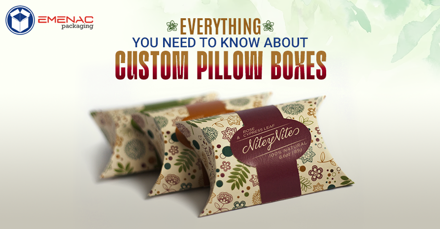 Everything You Need to Know About Custom Pillow Printed Boxes