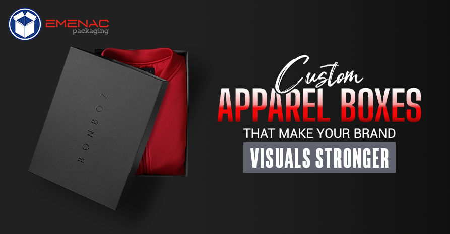 5 Ways to Enhance Your Brand’s Visual Impact with Custom Apparel Boxes