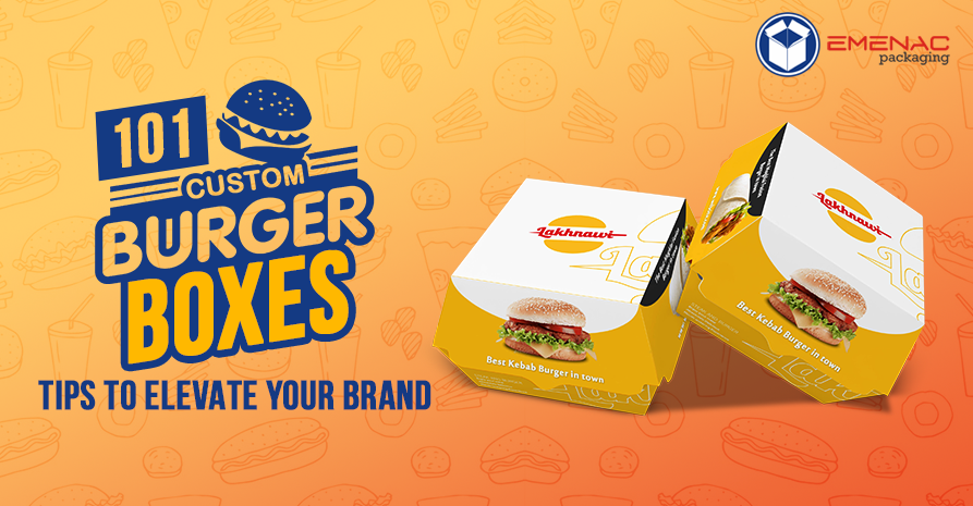 101 Custom Burger Boxes; Tips to Elevate Your Brand