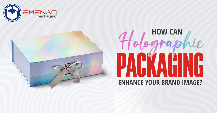 How Can Holographic Packaging Enhance Your Brand Image?