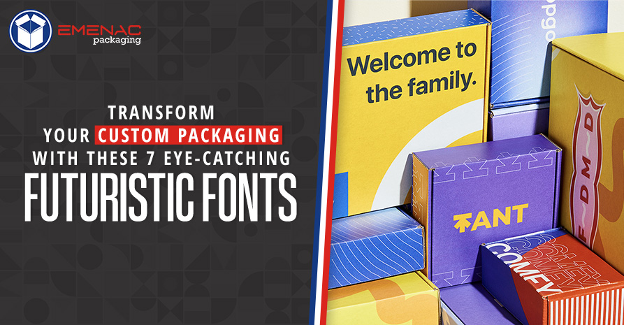 Transform Your Custom Packaging with These 7 Eye-Catching Futuristic Fonts