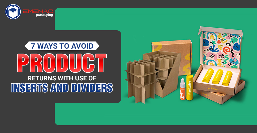 7 Ways to Avoid Product Returns with Use of Inserts and Dividers