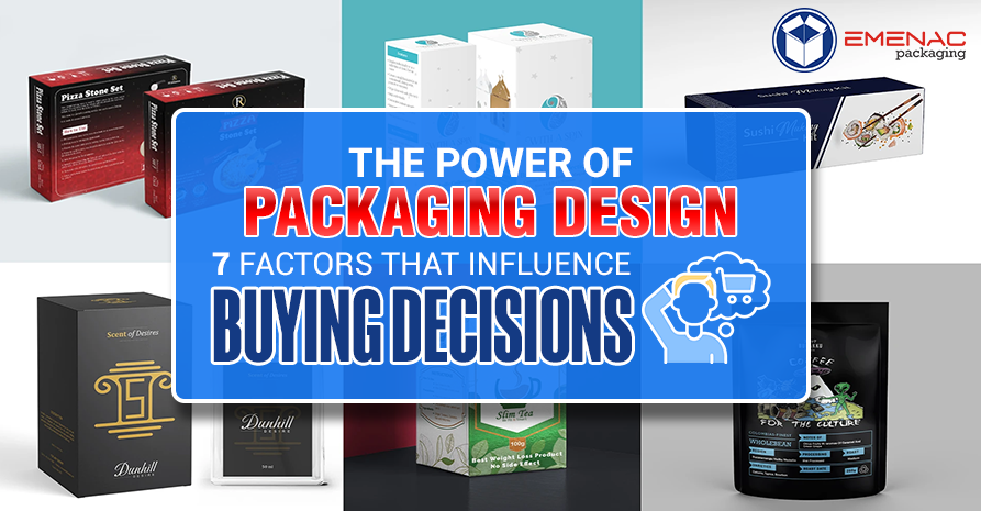 The Power of Packaging Design: 7 Factors that Influence Buying Decisions