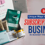 3 Unique Ways to Scale your Subscription Box Business in Budget-Friendly Way